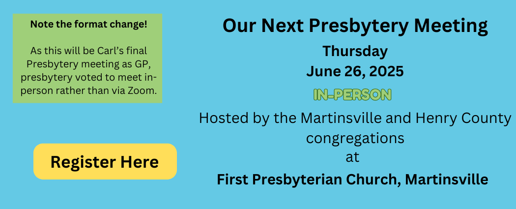 Register for the June 26, 2025 Presbytery Meeting in Martinsville.