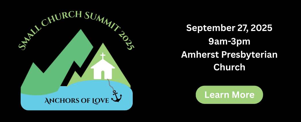 Small Church Summit 2025, September 27, 9-3, Amherst Presbyterian Church